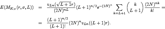 \begin{eqnarray*}E(M_{K_{N}}(r,\sigma
,L))&=&\frac{v_{Ln}(\sqrt{L+1}r)}{(2N)^{nL...
...k}}{k!}=\\
&=&\frac{(L+1)^{n/2}}{(L+1)!}(2N)^{n}v_{Ln}((L+1)r).
\end{eqnarray*}