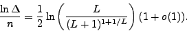 \begin{displaymath}\frac{\ln\Delta}{n}
=\frac{1}{2}\ln\left(\frac{L}{(L+1)^{1+1/L}}\right)(1+o(1)).\end{displaymath}