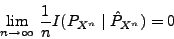 \begin{displaymath}\lim_{n\to\infty}\,{1\over n}I(P_{X^n}\mid \hat P_{X^n})=0\end{displaymath}