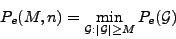 \begin{displaymath}
P_{e}(M,n)=\min_{{\cal G}:\vert{\cal G}\vert\geq M}P_{e}({\cal G})
\end{displaymath}