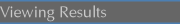 Viewing Results