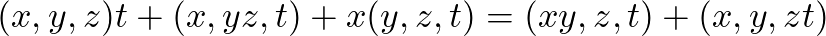(x,y,z)t + (x,yz,t) + x(y,z,t) = (x,y,zt) + (xy,z,t)