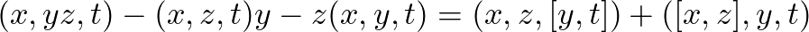 (x,yz,t) - (x,z,t) y - z (x,y,t) = (x,z,[y,t]) + ([x,z],y,t)