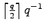 $ \left\lceil\frac{q}{2}\right\rceil q^{-1}$