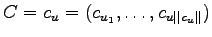 $ C=c_u=(c_{u_1},\dots,c_{u \vert\vert c_u \vert\vert})$