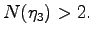 $ N(\eta_3 )>2.$