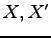 $ X,X'$