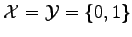 $ {\cal X}={\cal Y}=\{0,1\}$