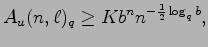 $\displaystyle A_u(n,\ell)_q \geq K b^n n^{-\frac{1}{2}\log_q b},$