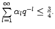 $ \sum\limits_{l=1}^{\infty}\alpha_lq^{-l}\leq\frac 34.$