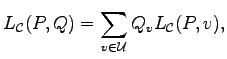 $\displaystyle L_{\mathcal C}(P, Q)=\sum_{v\in\mathcal U}Q_vL_{\mathcal C}(P,v),$