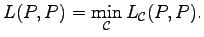 $\displaystyle L(P, P)=\min_{\mathcal C}L_{\mathcal C}(P,P).$