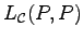 $\displaystyle L_{\mathcal C}(P, P)$