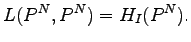 $\displaystyle L(P^N, P^N)=H_I(P^N).$