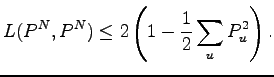 $\displaystyle L(P^N, P^N)\leq 2\left(1-\frac12\sum_uP^2_u\right).$