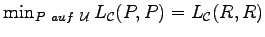 $ \min_{P\ auf\ \mathcal U} L_\mathcal C(P,P)=L_\mathcal C(R,R)$