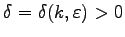 $ \delta=\delta(k,\varepsilon )>0$