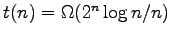 $ t(n)=\Omega (2^n\log n/n)$