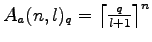 $ A_a(n,l)_q=\left\lceil\frac{q}{l+1}\right\rceil^n$