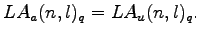 $ LA_a(n,l)_q=LA_u(n,l)_q.$