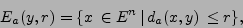 \begin{displaymath}
E_{a}(y,r)=\{x\,\in E^{n}\,\vert\,d_{a}(x,y)\,\leq r\},
\end{displaymath}