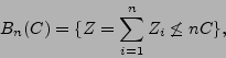 \begin{displaymath}
B_n (C) =\{ Z=\sum_{i=1}^{n}Z_i
\not\leq nC \} ,
\end{displaymath}