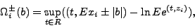 \begin{displaymath}
\Omega^\pm_i (b)=\sup_{t\in R}((t ,Ex_i \pm \vert b\vert)-\ln Ee^{(t,z_i )}),
\end{displaymath}