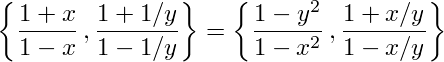 {(1+x)/(1-x),(1+1/y)/(1-1/y)}={(1-y^2)/(1-x^2),(1+x/y)/(1-x/y)}