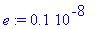e := .1e-8